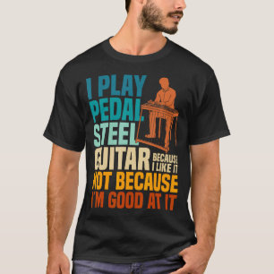Country Muzikant Pedal Steel Gitaar Love Pedal Gui T-shirt