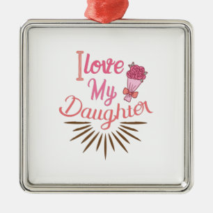 Couple Gift I Love My Daughter Metalen Ornament