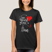 Couples Matching My Heart Belong to Dan My Love T-shirt (Voorkant)