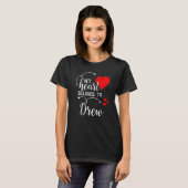 Couples Matching My Heart Belong to Drew My Love T-shirt (Voorkant volledig)