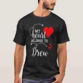 Couples Matching My Heart Belong to Drew My Love T-shirt (Voorkant)