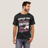 Couples That Cruise Together Stay Together Matchin T-shirt (Voorkant volledig)