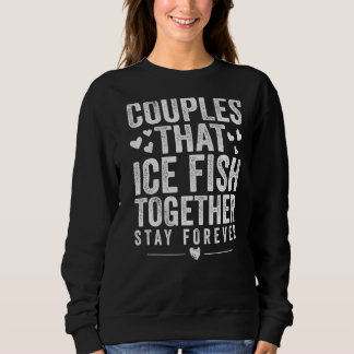 Couples That Ice Fish Together Stay Forever Trui