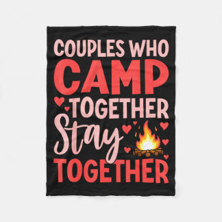 Couples Who Camp Together Stay Together Quote  Fleece Deken