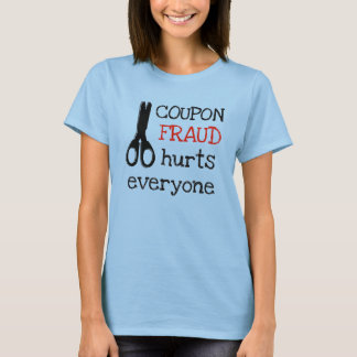 Coupon Fraud Hurts T-shirt