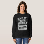 Couponing Save  Don't get behind me in Line I Coup Trui (Voorkant volledig)