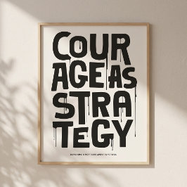 Courage As Strategy Poster – Typography Wall Print