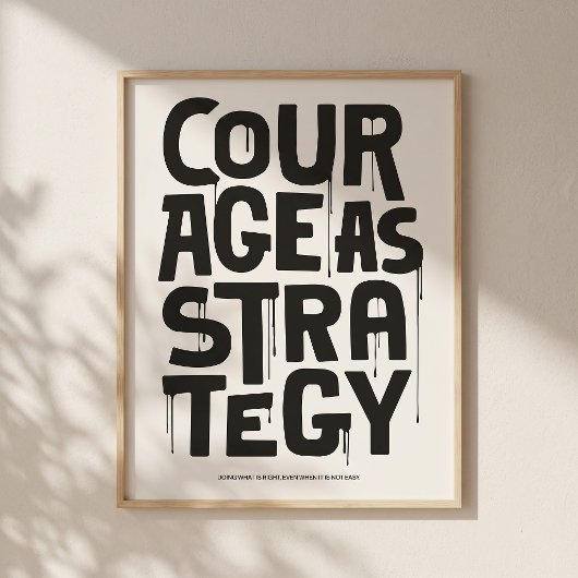 Courage As Strategy - Typography Print | Wall Art