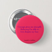 "Courage, Belief, Life" Haiku Button (Voorkant /achterkant)