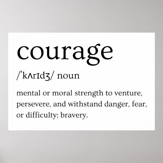 Courage Definition - Sterkte om in gevaar te komen Poster (Voorkant)