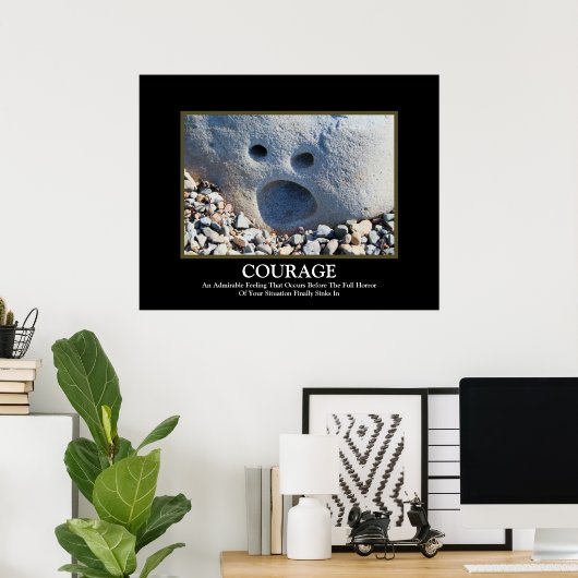 Courage ~ Demotivationeel Poster (Thuiskantoor)