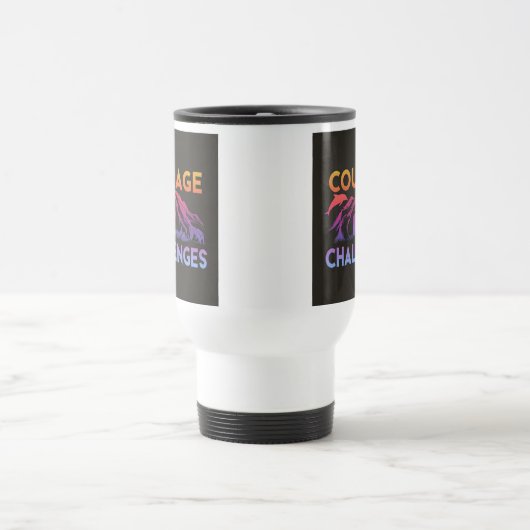 "Courage Faces Challenges" Reizen Koffiemok Reisbeker (Center)
