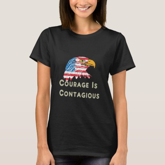 Courage is besmettelijk t-shirt (Voorkant)