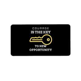 Courage is the key to new opportunity etiket