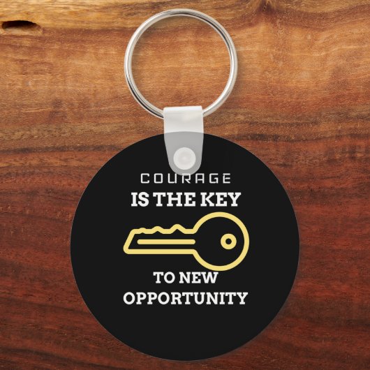 Courage is the key to new opportunity sleutelhanger (Voorkant)