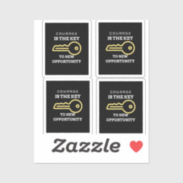 Courage is the key to new opportunity sticker