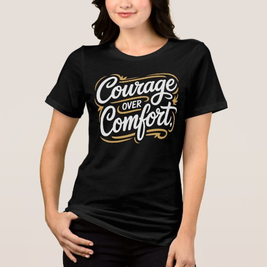 Courage Over Comfort Calligraphy Tee Tri-Blend Shirt (Voorkant)