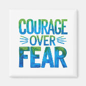 Courage over fear magneet (Voorkant)
