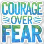 Courage over fear sticker (Voorkant)