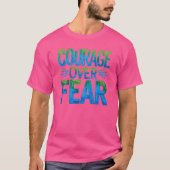 Courage over fear t-shirt (Voorkant)
