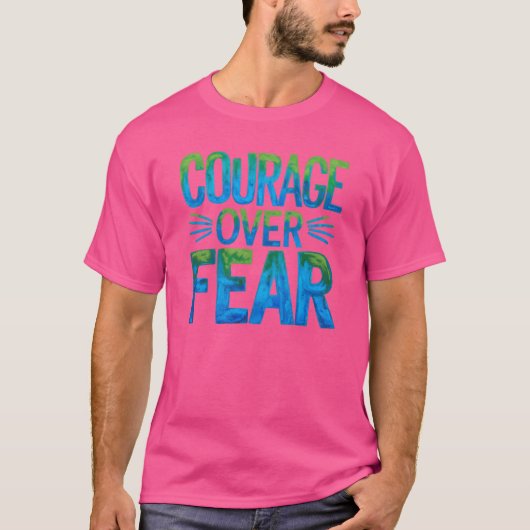 Courage over fear t-shirt (Voorkant)