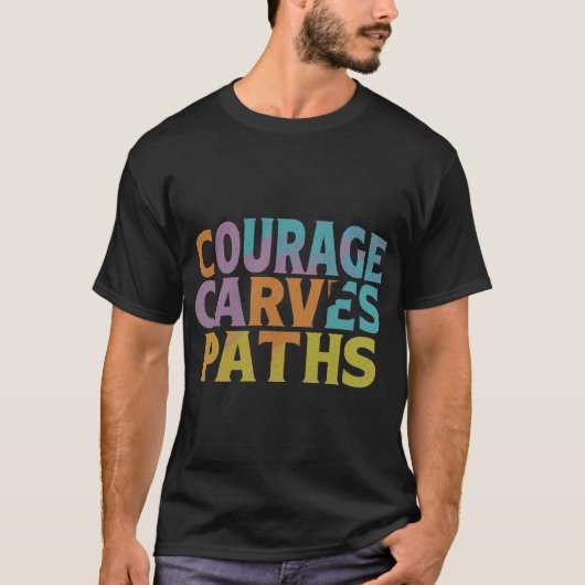 Courage snijdt paden t-shirt (Voorkant)