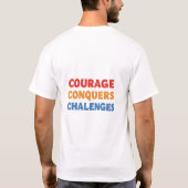 Courage verovert uitdagingen. t-shirt (Achterkant)