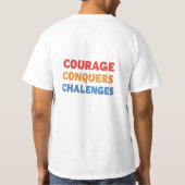 Courage verovert uitdagingen t-shirt (Achterkant)