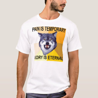 Courage Wolf Pain is tijdelijk T-shirt