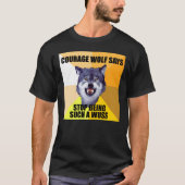COURAGE WOLF zegt: T-shirt (Voorkant)
