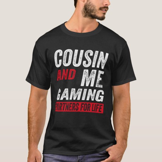Cousin And Me Gaming Partners For Life Video Game T-shirt (Voorkant)