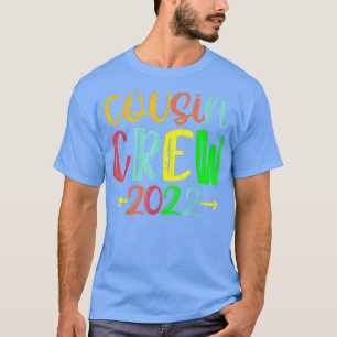Cousin Crew 2022 Familiereünie Maken Herinneringen T-shirt