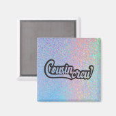 Cousin Crew Magneet (Voorkant / Achterkant)