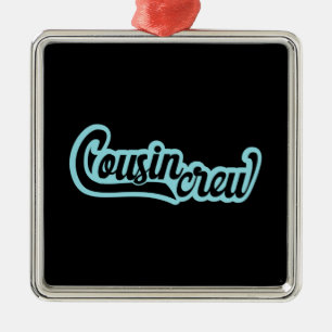Cousin Crew Metalen Ornament