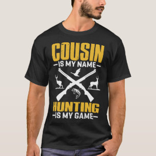 COUSIN is mijn naam jagen is mijn spel T-shirt