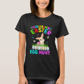 Cousines Easter Egg Hunt Easter Eggs Happy Easter  T-shirt (Voorkant)