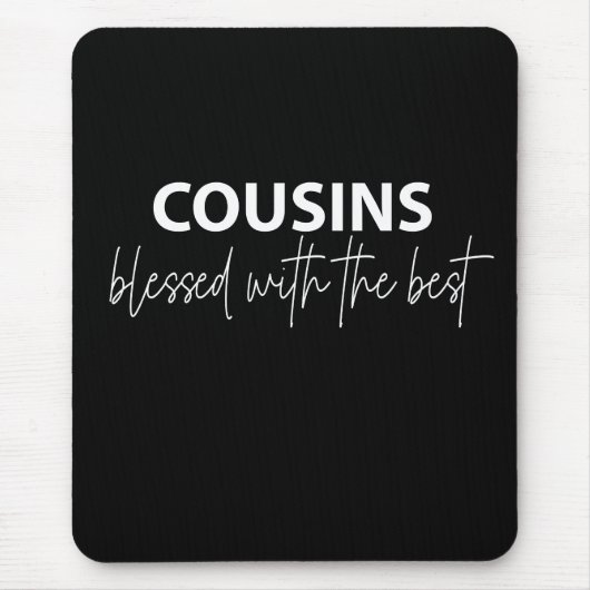 Cousins - Gezegend Met Het Beste Muismat (Voorkant)