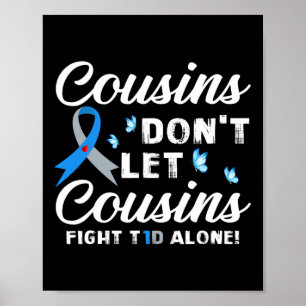 Cousins laten cousins niet alleen T1D-diabetes bes Poster