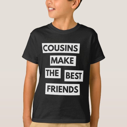 Cousins maken de beste vrienden t-shirt (Voorkant)