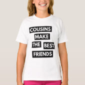 Cousins maken de beste vrienden t-shirt (Voorkant)