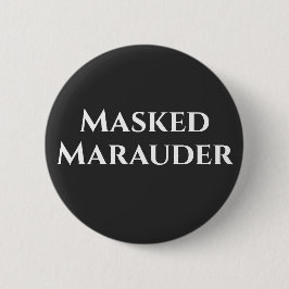 Covid gemaskerde marauder grappig citaat humoristi ronde button 5,7 cm