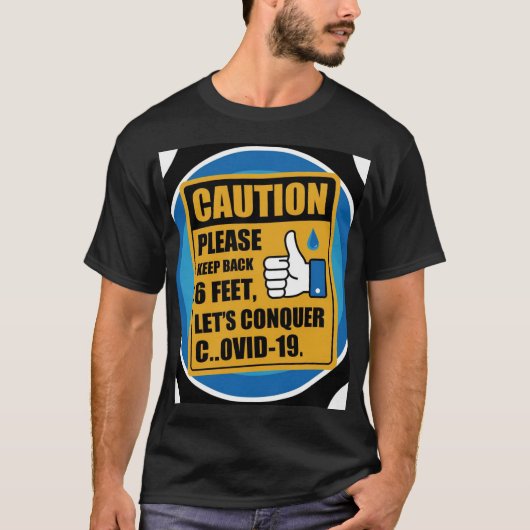 COVID Safety Caution T-shirt - Keep Back 6 Feet (Voorkant)