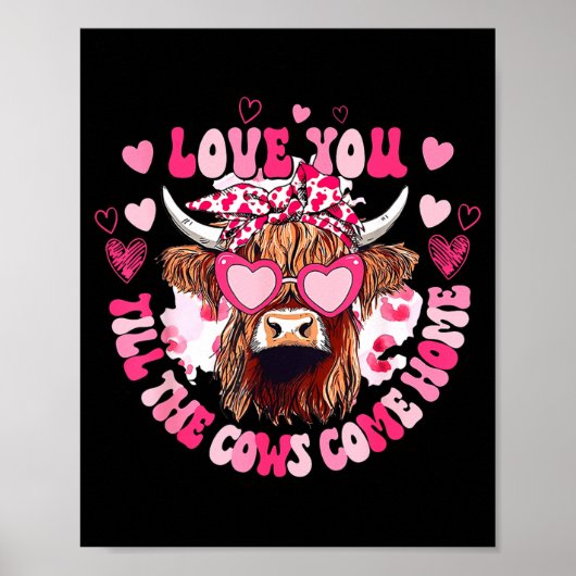 Cow Love You Till The Cows Come Home  Poster (Voorkant)