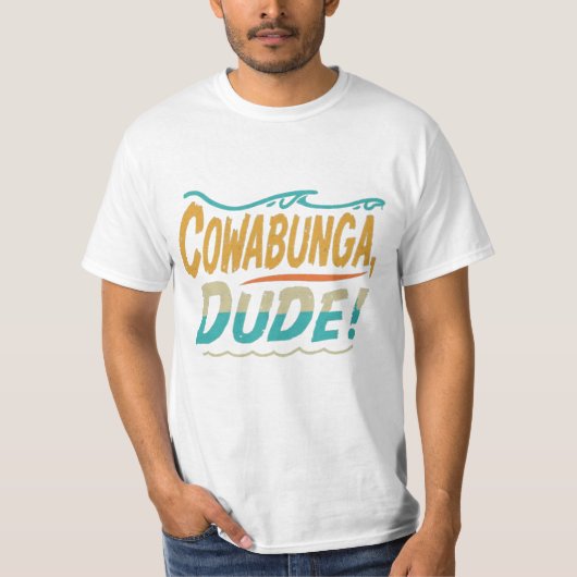 Cowabunga, dude t-shirt (Voorkant)