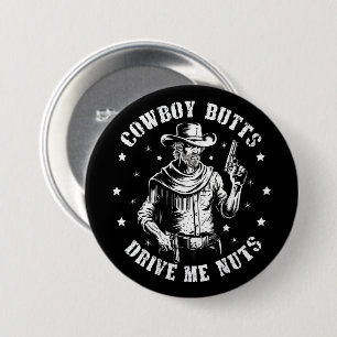 Cowboy Billen Sturen Me Tot Waanzin Cowboys Gay Vi Ronde Button 7,6 Cm