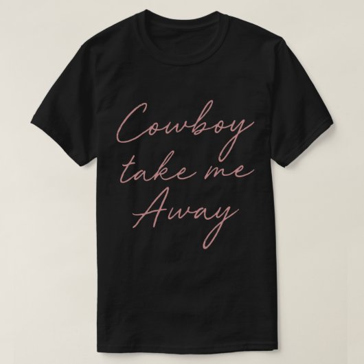 Cowboy, breng me weg t-shirt (Design voorkant)