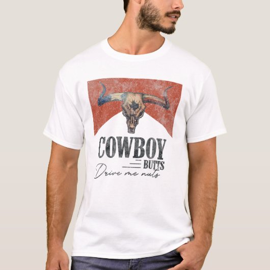 Cowboy Butts drijft me op nopjes om Western land t T-shirt (Voorkant)