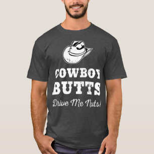 Cowboy Butts drijft me op Nuts Texas Western Cowgi T-shirt