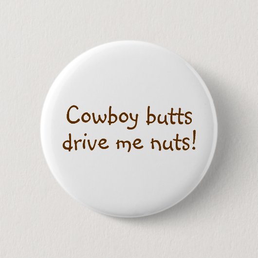 Cowboy Butts drijft me op Ronde Button 5,7 Cm (Voorkant)