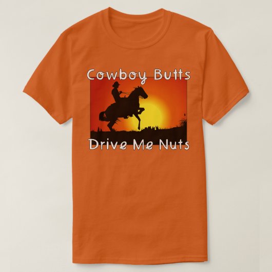 Cowboy Butts Drive Me Nuts 1 T-shirt (Design voorkant)